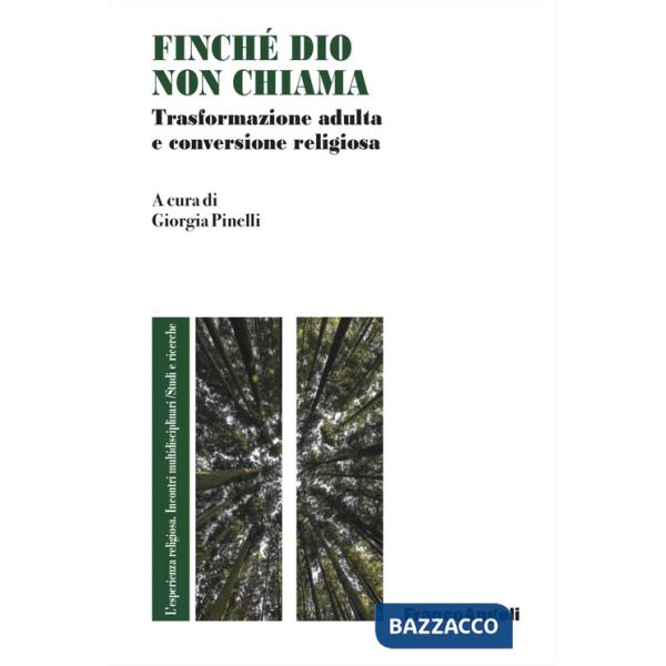 Finché Dio non chiama. Trasformazione adulta e conversione religiosa