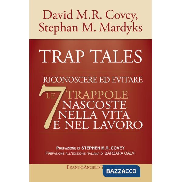 Trap tales. Riconoscere ed evitare le 7 trappole nascoste nella vita e nel lavoro