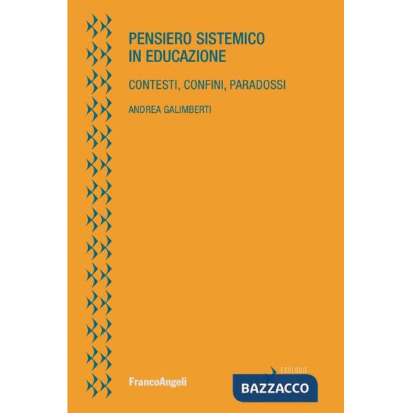 Pensiero sistemico in educazione. Contesti, confini, paradossi