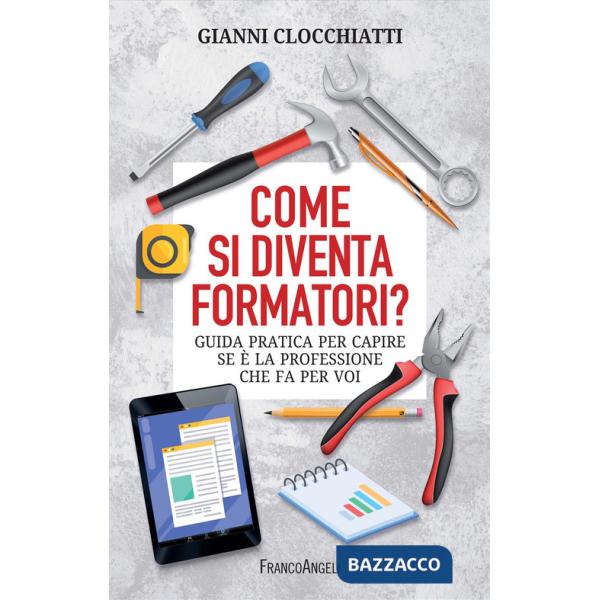 Come si diventa formatori? Guida pratica per capire se è la professione che fa per voi