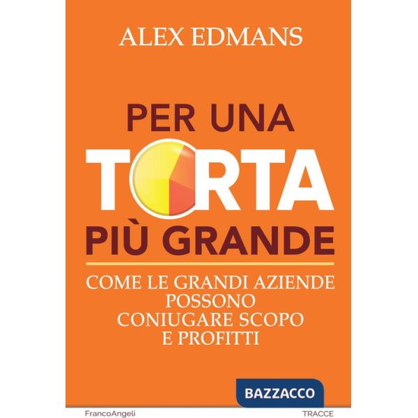 Per una torta più grande. Come le grandi aziende possono coniugare scopo e profitti