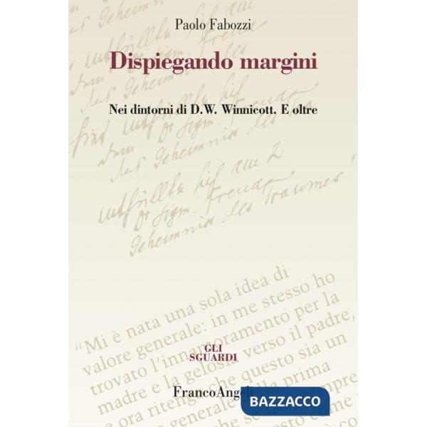 Dispiegando margini. Nei dintorni di D.W. Winnicott. E oltre