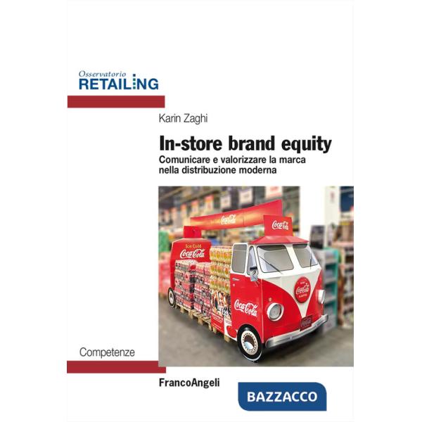 In-store brand equity. Comunicare e valorizzare la marca nella distribuzione moderna