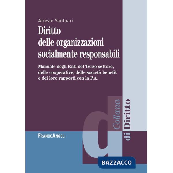 Diritto delle organizzazioni socialmente responsabili. Manuale degli Enti del Terzo settore, delle cooperative, delle società be