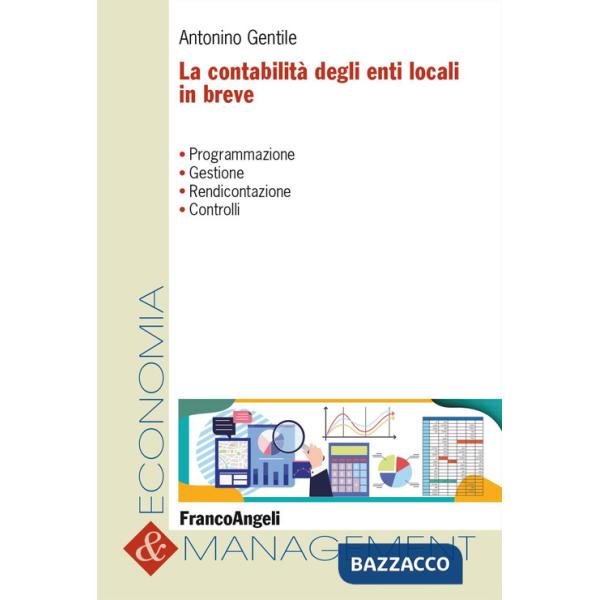 Contabilità degli enti locali in breve. Programmazione, gestione, rendicontazione, controlli (La)