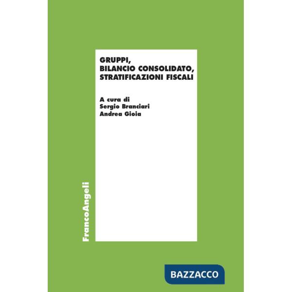 Gruppi, bilancio consolidato, stratificazioni fiscali