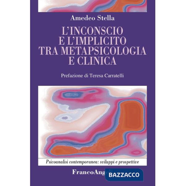 Inconscio e l'implicito tra metapsicologia e clinica (L')