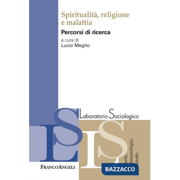 Spiritualità, religione e malattia. Percorsi di ricerca