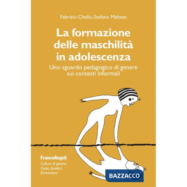 Formazione delle maschilità in adolescenza. Uno sguardo pedagogico di genere sui contesti informali (La)