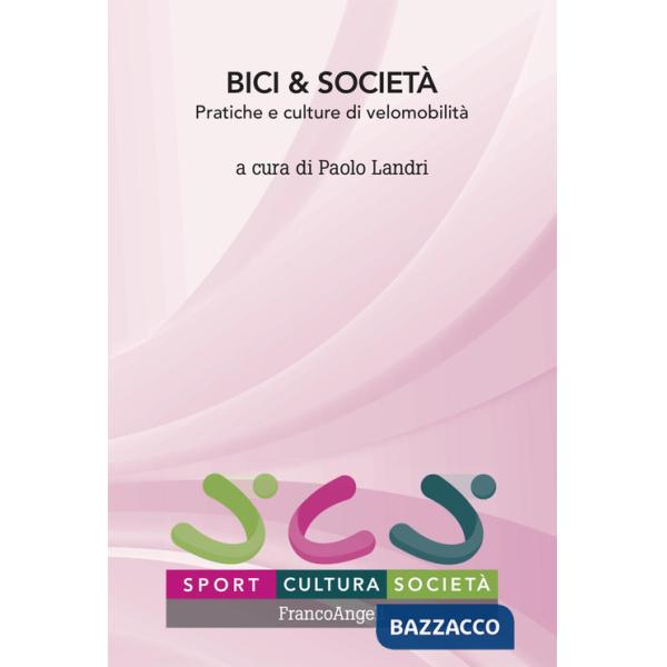 Bici & società. Pratiche e culture di velomobilità