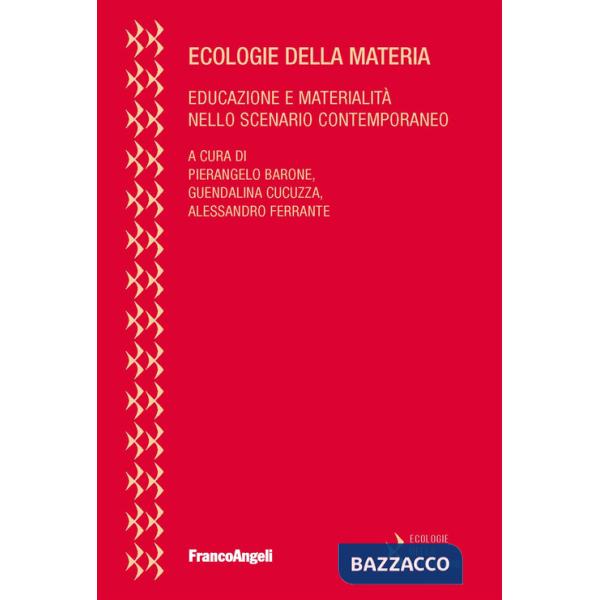 Ecologie della materia. Educazione e materialità nello scenario contemporaneo