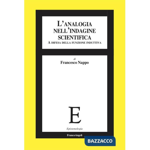 Analogia nell'indagine scientifica. A difesa della funzione induttiva (L')