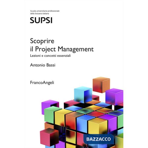 Scoprire il Project Management. Lezioni e concetti essenziali