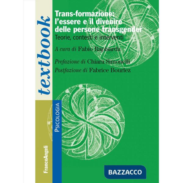 Trans-formazione: L'essere e il divenire delle persone transgender. Teorie, contesti e interventi