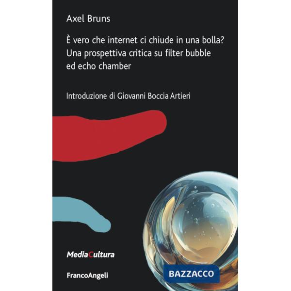 È vero che internet ci chiude in una bolla? Una prospettiva critica su filter bubble ed echo chamber