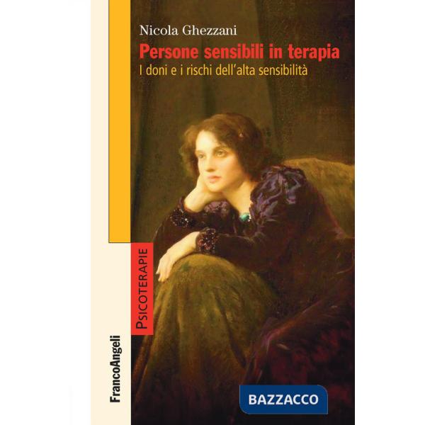 Persone sensibili in terapia. I doni e i rischi dell'alta sensibilità