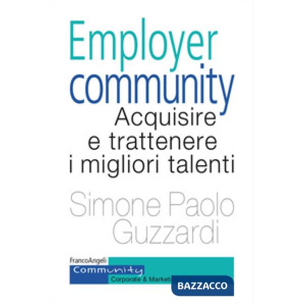 Employer community. Acquisire e trattenere i migliori talenti