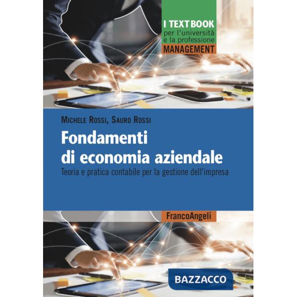 Fondamenti di economia aziendale. Teoria e pratica contabile per la gestione dell'impresa