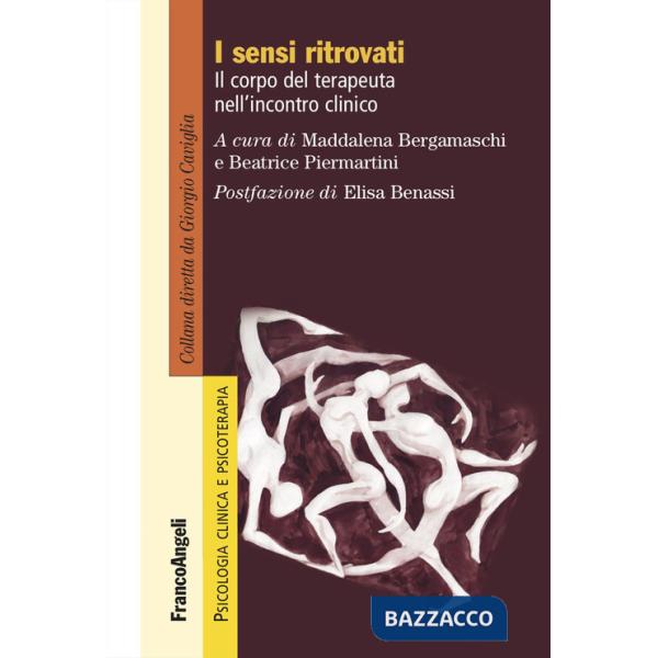 Sensi ritrovati. Il corpo del terapeuta nell'incontro clinico (I)