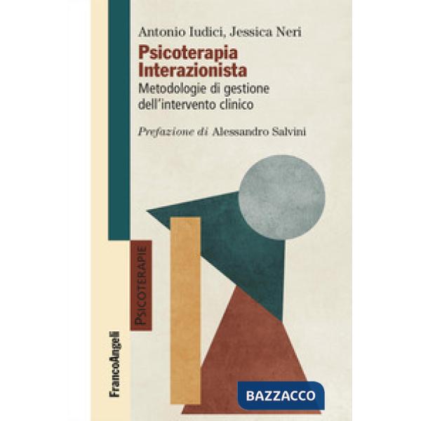 Psicoterapia interazionista. Metodologie di gestione dell'intervento clinico