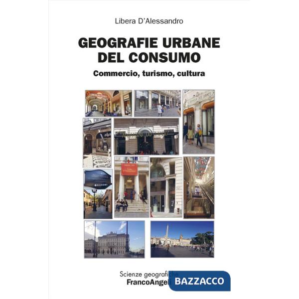 Geografie urbane del consumo. Commercio, turismo, cultura