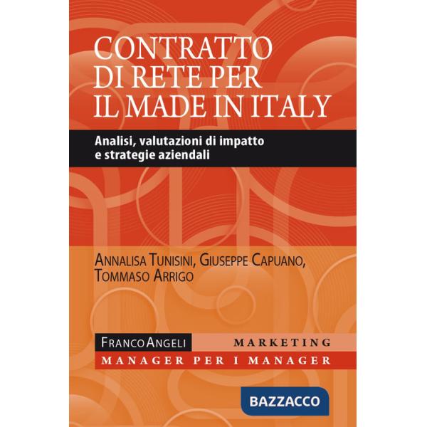 Contratto di rete per il made in Italy. Analisi, valutazioni di impatto e strategie aziendali (Il)