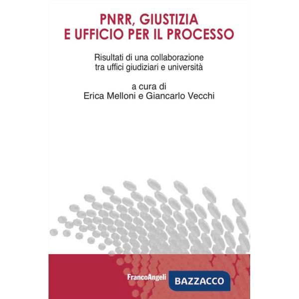 PNRR, giustizia e ufficio per il processo. Risultati di una collaborazione tra uffici giudiziari e università