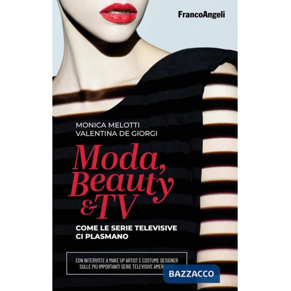 Moda, beauty & tv. Come le serie televisive ci plasmano