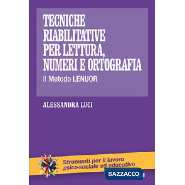 Tecniche riabilitative per lettura, numeri e ortografia. Il Metodo Lenuor