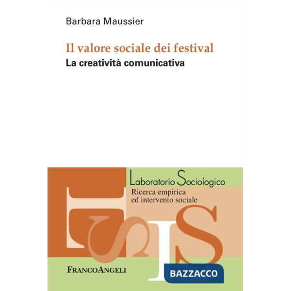 Valore sociale dei festival. La creatività comunicativa (Il)