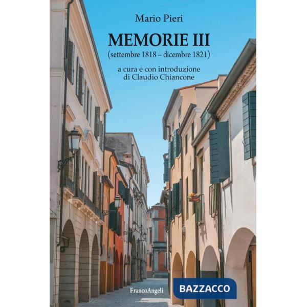 Memorie III. (Settembre 1818-dicembre 1821)