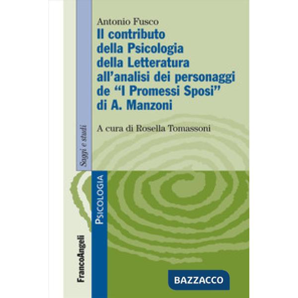 Contributo della psicologia della letteratura all'analisi dei personaggi de «I Promessi Sposi» di A. Manzoni (Il)