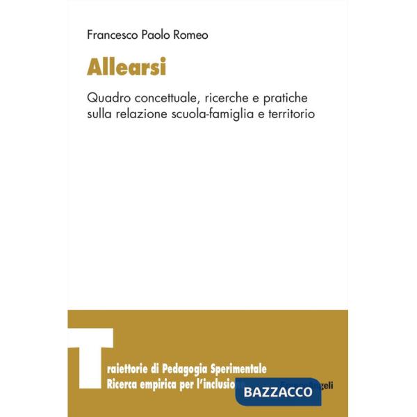 Allearsi. Quadro concettuale, ricerche e pratiche sulla relazione scuola-famiglia e territorio
