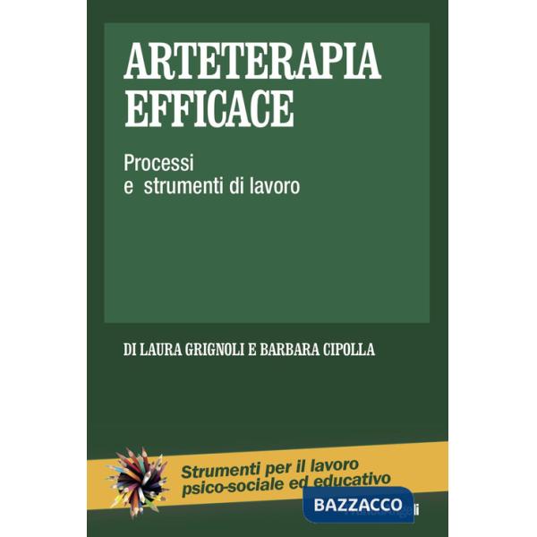 Arteterapia efficace. Processi e strumenti di lavoro