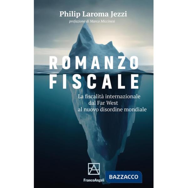 Romanzo fiscale. La fiscalità internazionale dal Far West al nuovo disordine mondiale