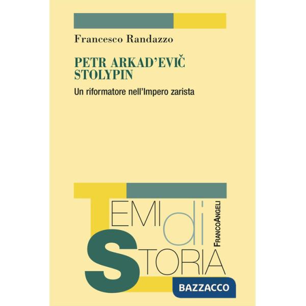 Petr Arkad'evic Stolypin. Un riformatore nell'Impero zarista