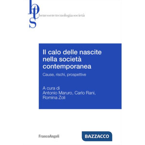 Calo delle nascite nella società contemporanea. Cause, rischi, prospettive (Il)