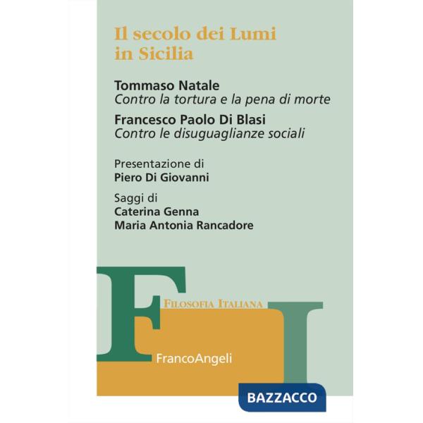 Secolo dei Lumi in Sicilia. Tommaso Natale «Contro la tortura e la pena di morte». Francesco Paolo Di Blasi «Contro le disuguagl