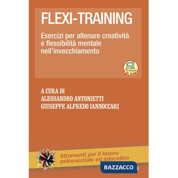 Flexi-training. Esercizi per allenare creatività e flessibilità mentale nell'invecchiamento. Con Contenuto digitale per accesso 