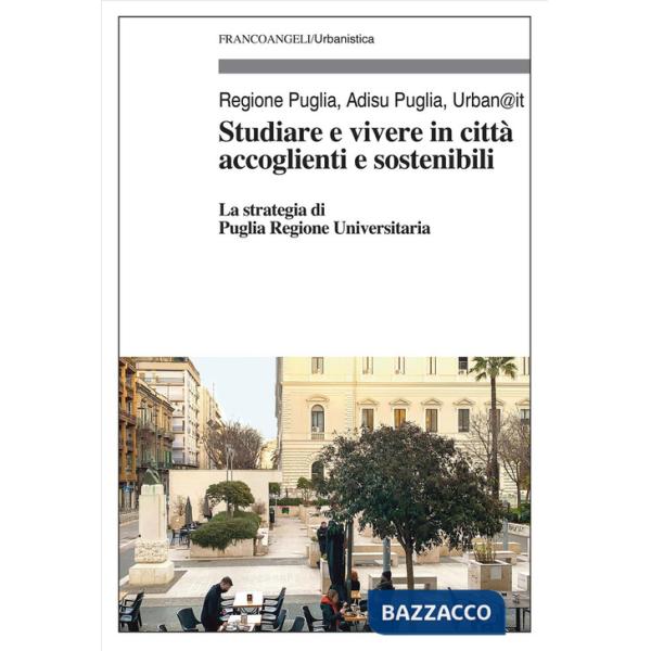 Studiare e vivere in città accoglienti e sostenibili. La strategia di Puglia Regione Universitaria