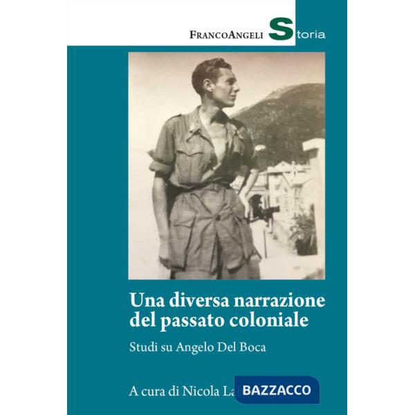 Diversa narrazione del passato coloniale. Studi su Angelo del Boca (Una)