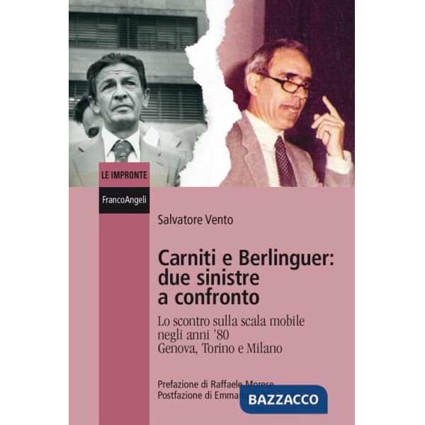Carniti e Berlinguer: due sinistre a confronto. Lo scontro sulla scala mobile negli anni '80 Genova, Torino e Milano