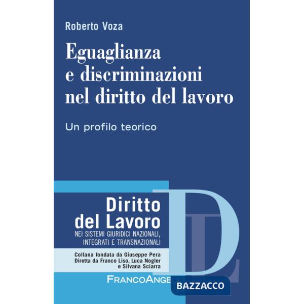 Eguaglianza e discriminazioni nel diritto del lavoro. Un profilo teorico