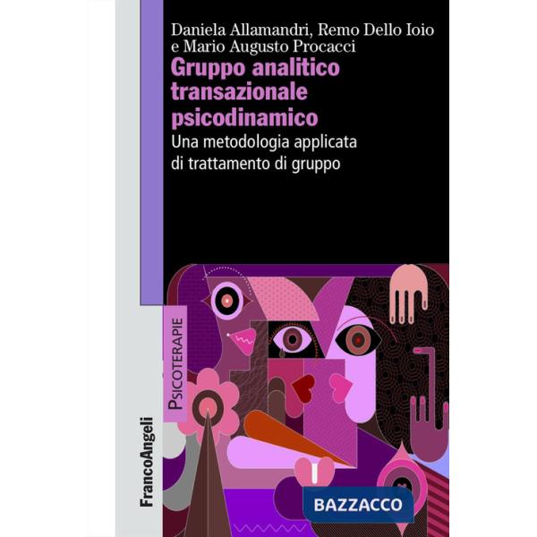 Gruppo analitico transazionale psicodinamico. Una metodologia applicata di trattamento di gruppo