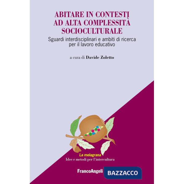 Abitare in contesti ad alta complessità socioculturale. Sguardi interdisciplinari e ambiti di ricerca per il lavoro educativo