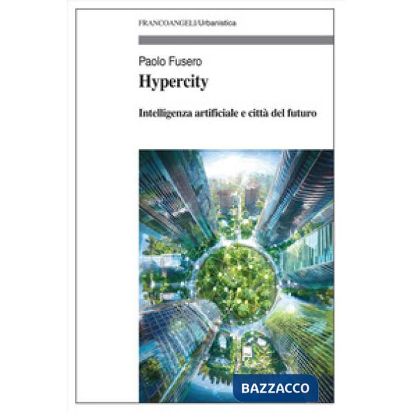 Hypercity. Intelligenza artificiale e città del futuro