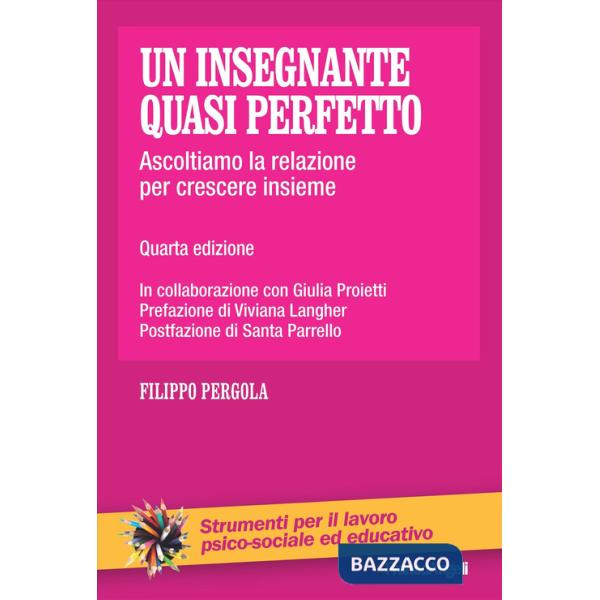 Insegnante quasi perfetto. Ascoltiamo la relazione per crescere insieme (Un)