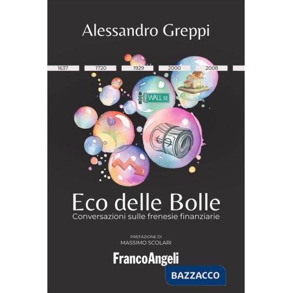 Eco delle bolle. Conversazioni sulle frenesie finanziarie