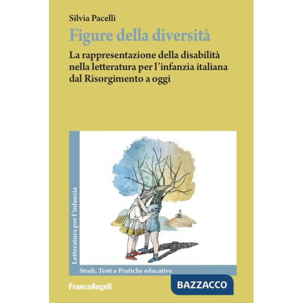 Figure della diversità. La rappresentazione della disabilità nella letteratura per l'infanzia italiana dal Risorgimento a oggi