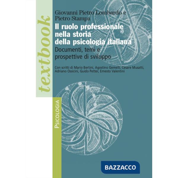 Ruolo professionale nella storia della psicologia italiana. Documenti, temi e prospettive di sviluppo (Il)